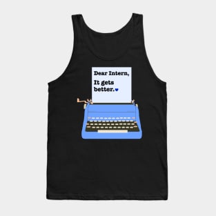 Dear Intern Shirt It gets better Integration Test Email Funny Office Intern Tank Top